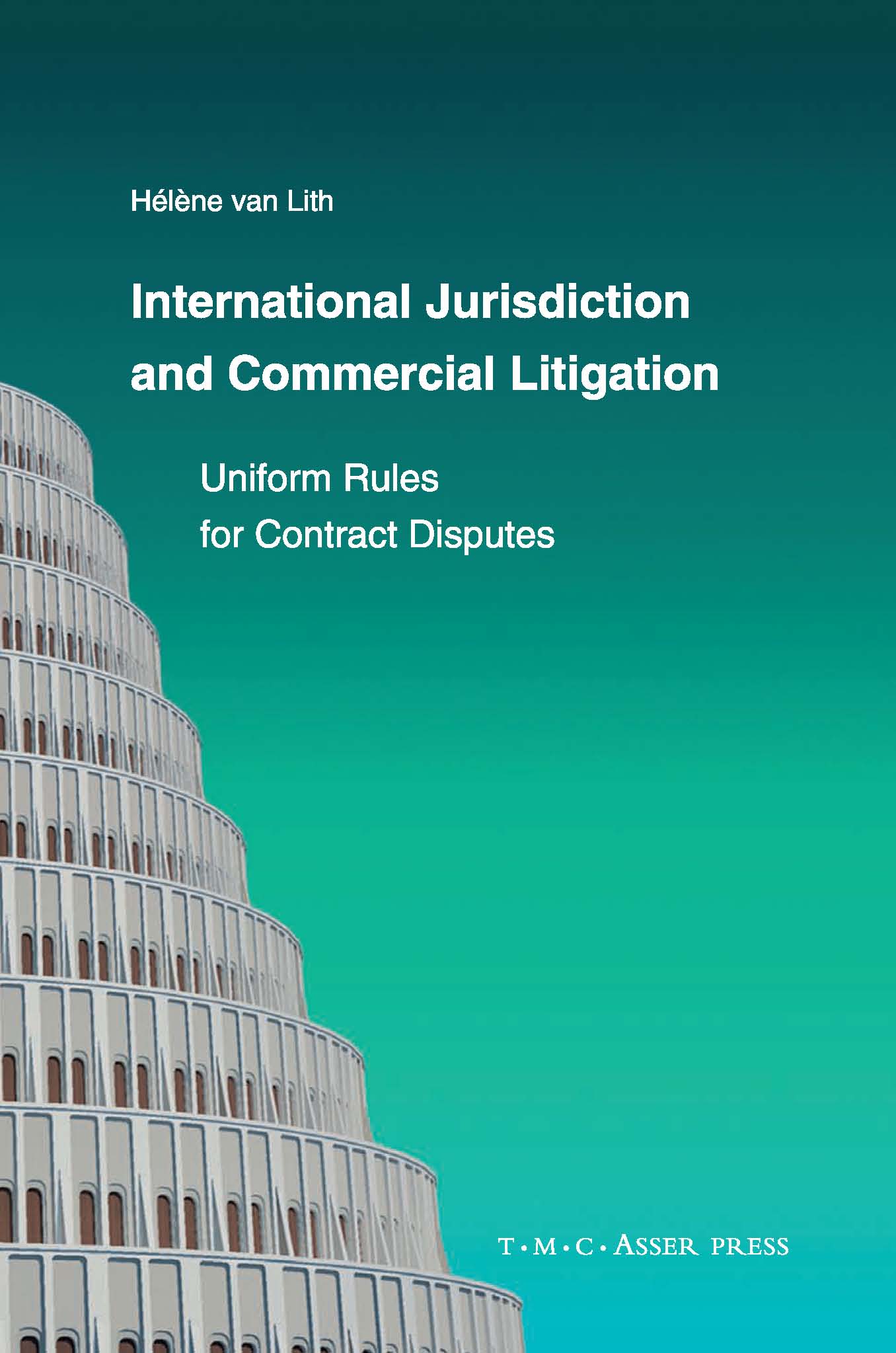 International Jurisdiction and Commercial Litigation - Uniform Rules for Contract Disputes